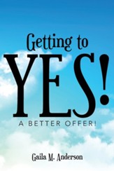 Getting to Yes!: A Better Offer!