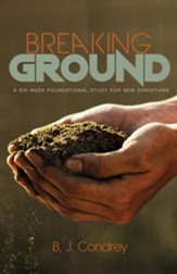 Breaking Ground: A Six-Week Foundational Study for New Christians