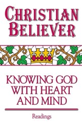 Christian Believer Book of Readings: Knowing God with Heart and Mind