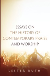 Essays on the History of Contemporary Praise and Worship