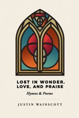 Lost in Wonder, Love, and Praise