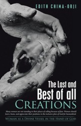 The Last and Best of All Creations: Woman as a Divine Vessel in the Hand of God