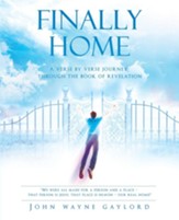 Finally Home: A Verse by Verse Journey Through the Book of Revelation