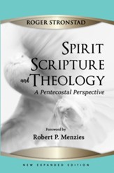 Spirit, Scripture, and Theology, 2nd Edition, Edition 0002