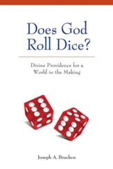 Does God Roll Dice : Divine Providence for a World in the Making