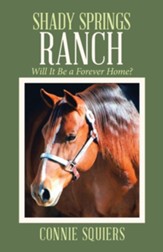 Shady Springs Ranch: Will It Be a Forever Home?