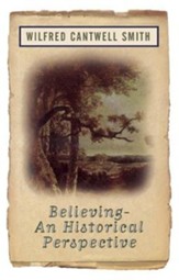 Believing: An Historical PerspectiveRevised Edition