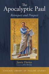 The Apocalyptic Paul: Retrospect and Prospect
