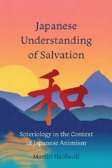 Japanese Understanding of Salvation: Soteriology in the Context of Japanese Animism