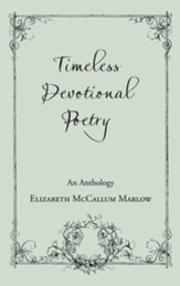 Timeless Devotional Poetry: An Anthology