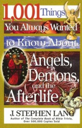 1,001 Things You Always Wanted to Know About Angels,  Demons, and The Afterlife