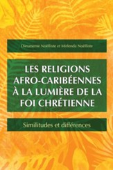 Les religions afro-caribeennes a la lumiere de la foi chretienne: Similitudes et differences