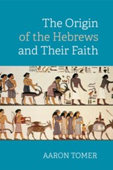 The Origin of the Hebrews and Their Faith