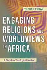 Engaging Religions and Worldviews in Africa: A Christian Theological Method