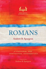 Romans: A Pastoral and Contextual Commentary