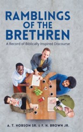 Ramblings of the Brethren: A Record of Biblically Inspired Discourse