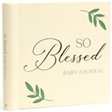 So Blessed Baby Journal: A Christian Baby Memory Book and Keepsake for Baby's First Year
