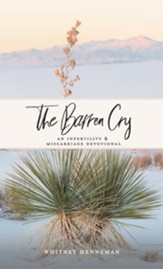 The Barren Cry: An Infertility & Miscarriage Devotional