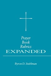 Prayer Book Rubrics ExpandedExpanded Edition