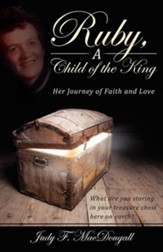Ruby, a Child of the King: Her Journey of Faith and Love