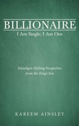 Billionaire I Am Single; I Am One: Paradigm-Shifting Perspective from the King's Son