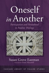 Oneself in Another: Participation and Personhood in Pauline Theology