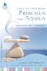 Face-to-Face with Priscilla and Aquila: Balancing Life and Ministry