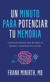 Un minuto para potenciar tu memoria: Ejercicios rápidos para mejorar tu enfoque y capacidad intelectual - Spanish