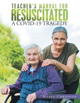 Teacher's Manual for Resuscitated: A Covid-19 Tragedy