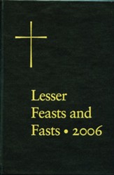 The Proper for the Lesser Feasts and Fasts: Together with the Fixed Holy Days2006 Edition