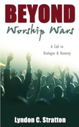 Beyond Worship Wars