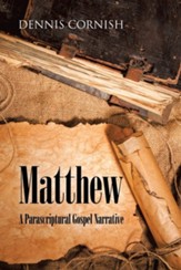 Matthew: A Parascriptural Gospel Narrative