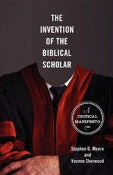 The Invention of the Biblical Scholar: A Critical Manifesto