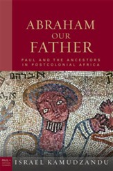 Abraham Our Father: Paul and the Ancestors in Postcolonial Africa