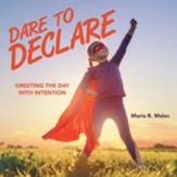 Dare to Declare: Greeting the Day with Intention