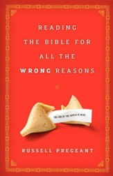 Reading the Bible for All the Wrong Reasons