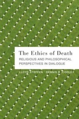 The Ethics of Death: Religious and Philosophical Perspectives in Dialogue