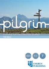 Pilgrim - The Bible: A Course for the Christian Journey