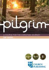 Pilgrim - The Creeds: A Course for the Christian Journey
