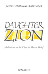 Daughter Zion: Meditations on the Church's Marian Belief