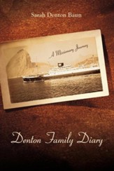 Denton Family Diary: A Missionary Journey