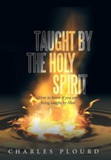 Taught by the Holy Spirit: How to Know If You Are Being Taught by Him