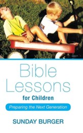 Bible Lessons for Children: Preparing the Next Generation