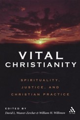 Vital Christianity: Spirituality, Justice, and Christian Practice