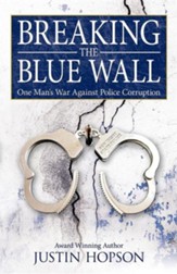 Breaking the Blue Wall: One Man's War Against Police Coruption