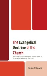 The Evangelical Doctrine of the Church: The Church and Kingdom Communities of Those Who Belong to the Lord