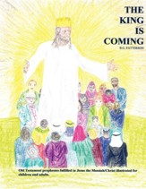 The King Is Coming: Old Testament Prophesies Fulfilled