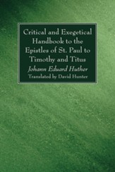 Critical and Exegetical Handbook to the Epistles of St. Paul to Timothy and Titus