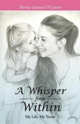 A Whisper from Within: My Life, My Terms
