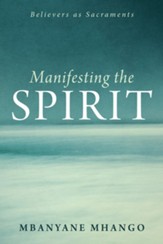 Manifesting the Spirit: Believers as Sacraments